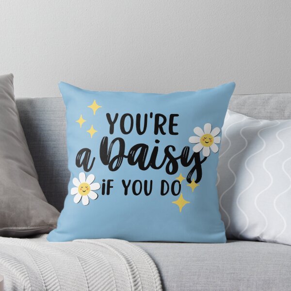Item preview, You're a daisy if you do designed and sold by aoichan3939.