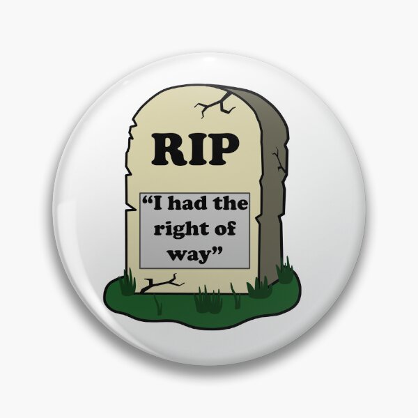 Item preview, I had the right of way tombstone joke designed and sold by designsbyted.