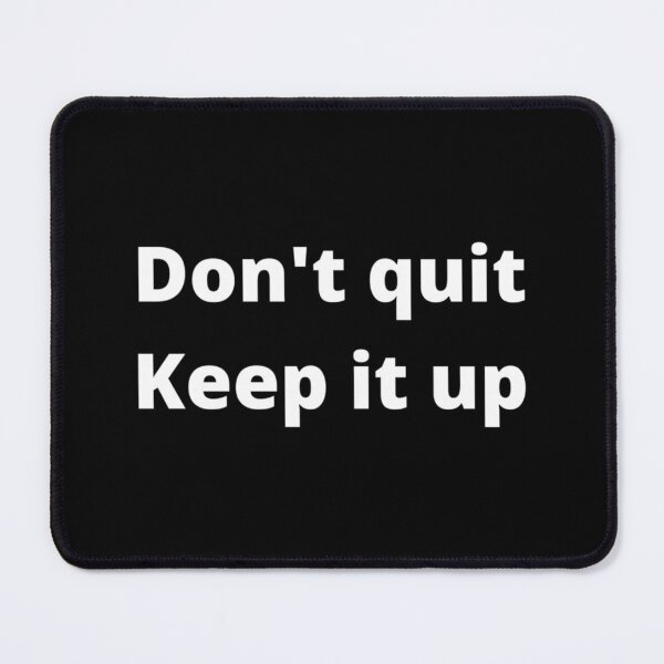 Item preview, Don't Quit Keep It Up Classic T-Shirt designed and sold by dianesandraon.