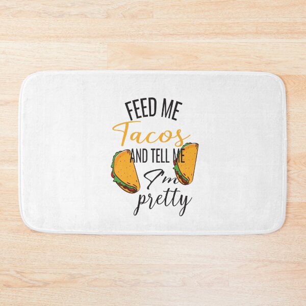 Item preview, Feed Me Tacos And Tell Me Im Pretty designed and sold by ASSOUKI9.