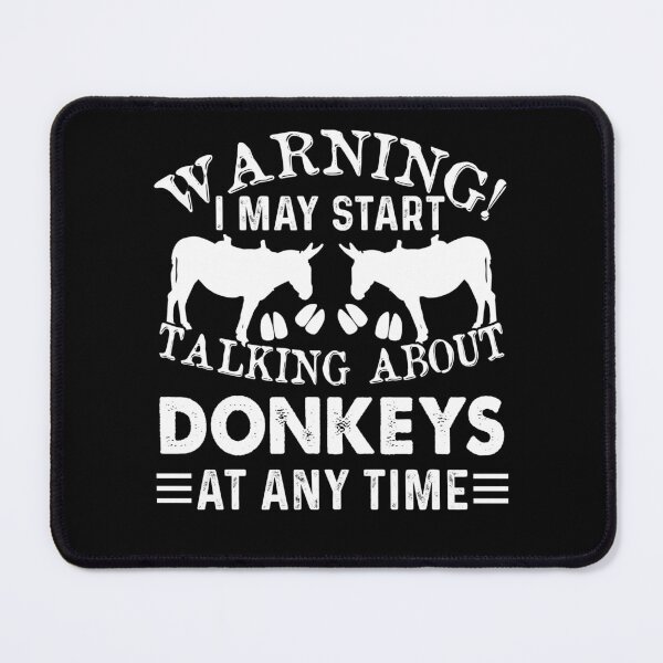 Item preview, I May Start Talking About Donkeys At Any Time designed and sold by UnknownArtistt.