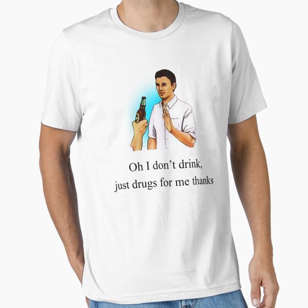 Item preview, Oh I Don’t Drink Just Drugs For Me Thanks designed and sold by PamelaWilliams.