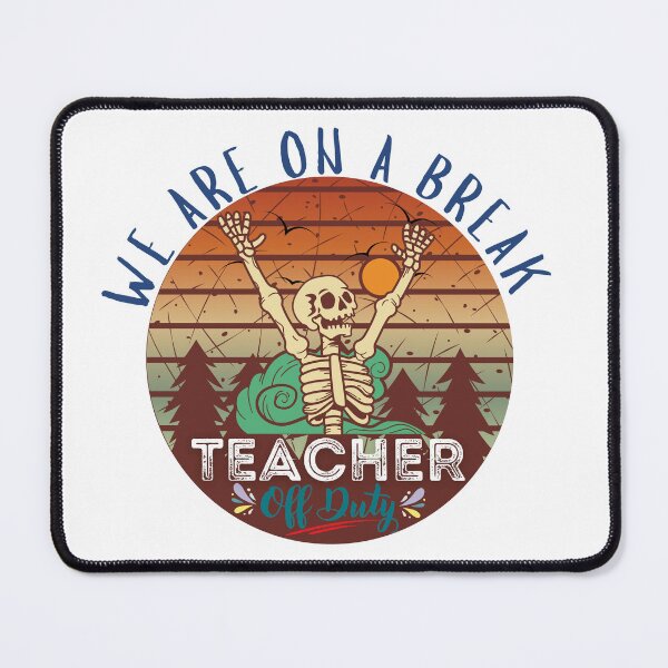 Item preview, We Are On A Break Teacher Off Duty designed and sold by Nanthi89.