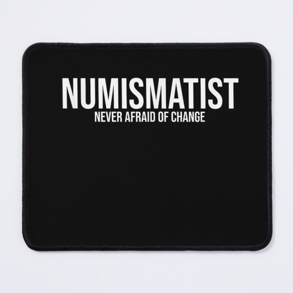 Item preview, Numismatist Never Afraid of Change Coin Collecting T-Shirt designed and sold by BrumerAdler.