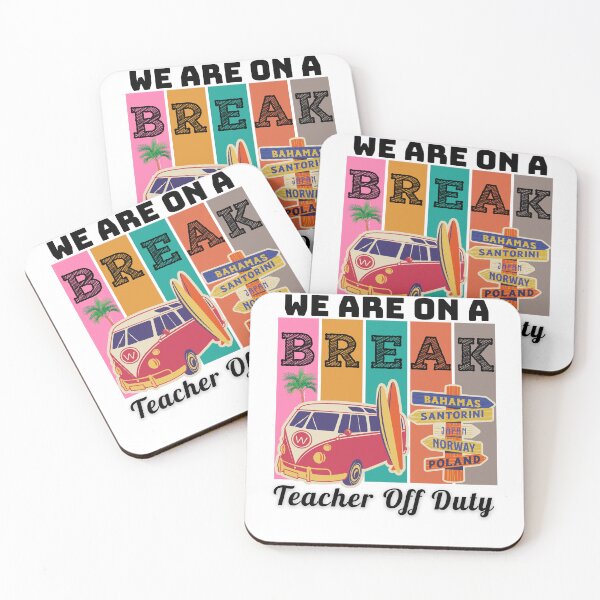 Item preview, We Are On A Break Teacher Off Duty designed and sold by Nanthi89.
