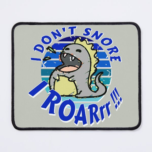 Item preview, I don't snore, roar cute dinosaur designed and sold by AEROSPACE-IND.