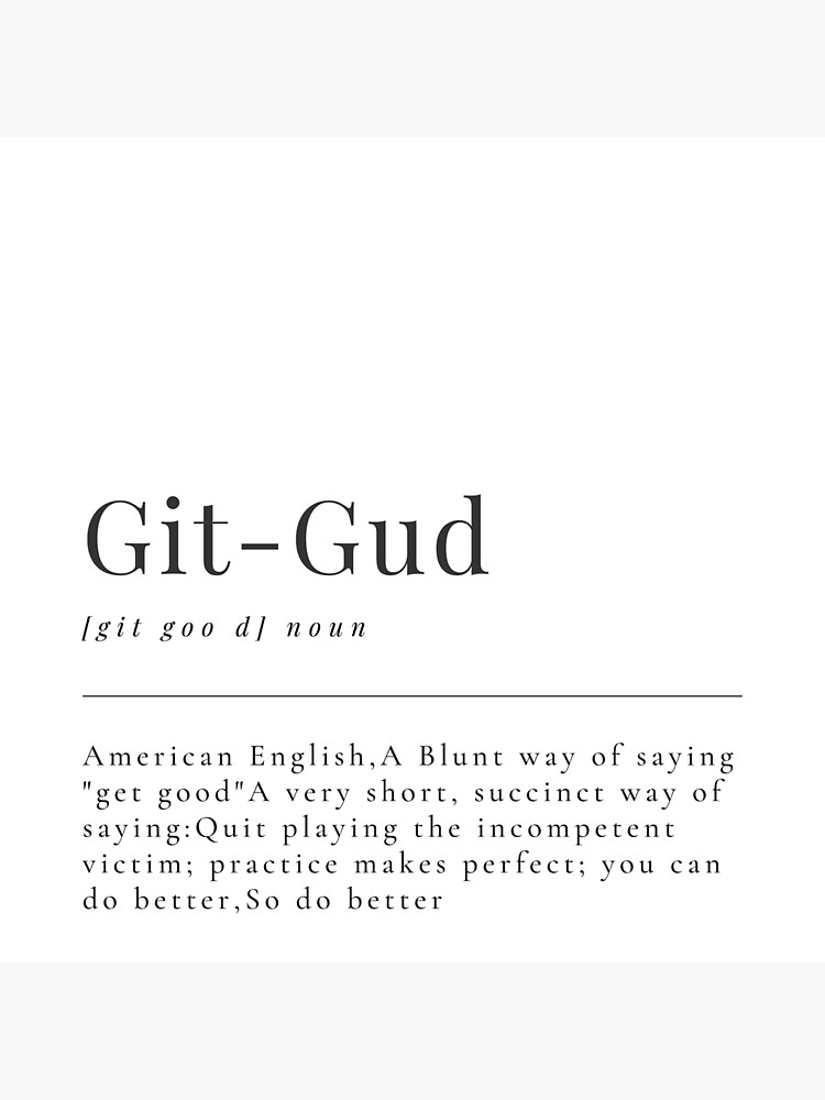 Git Gud Shirt Definition | Art Board Print