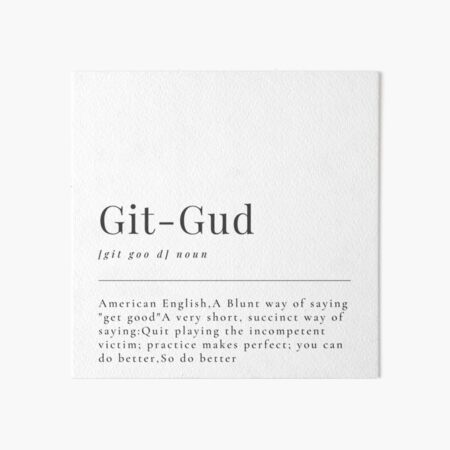 Git Gud Shirt Definition | Art Board Print