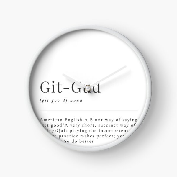 Git Gud Clocks for Sale