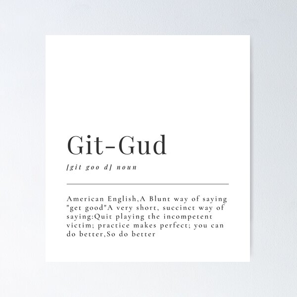 Git gud  Definitions & Meanings