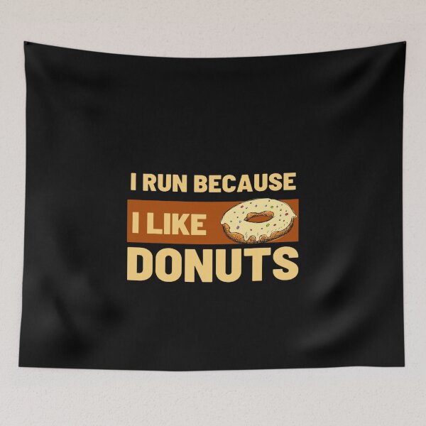 Item preview, I Run Because I Like Donuts designed and sold by Nero9o.