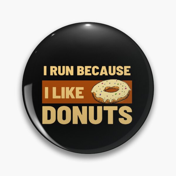 Item preview, I Run Because I Like Donuts designed and sold by Nero9o.
