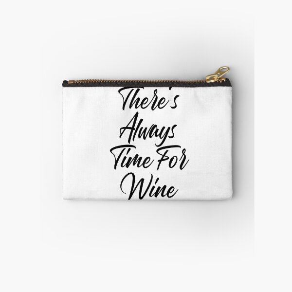 Item preview, There's Always Time For Wine. Funny Wine Lover Saying designed and sold by That Cheeky Tee.