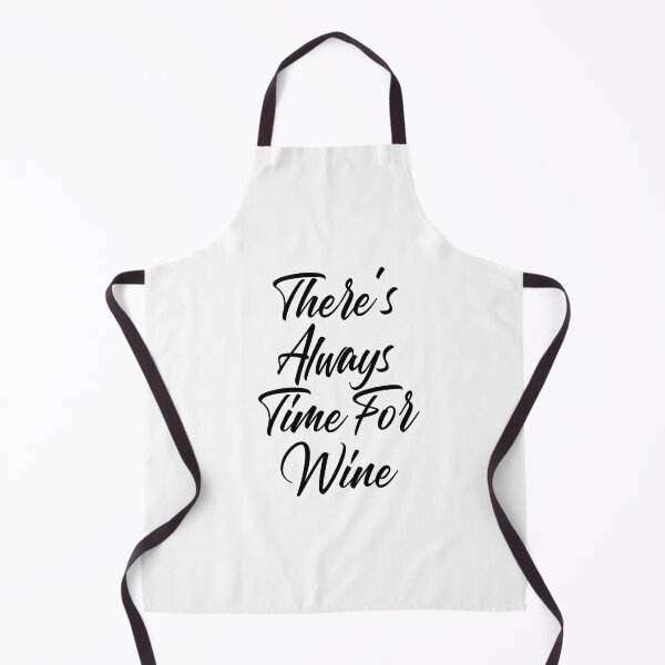 Item preview, There's Always Time For Wine. Funny Wine Lover Saying designed and sold by That Cheeky Tee.