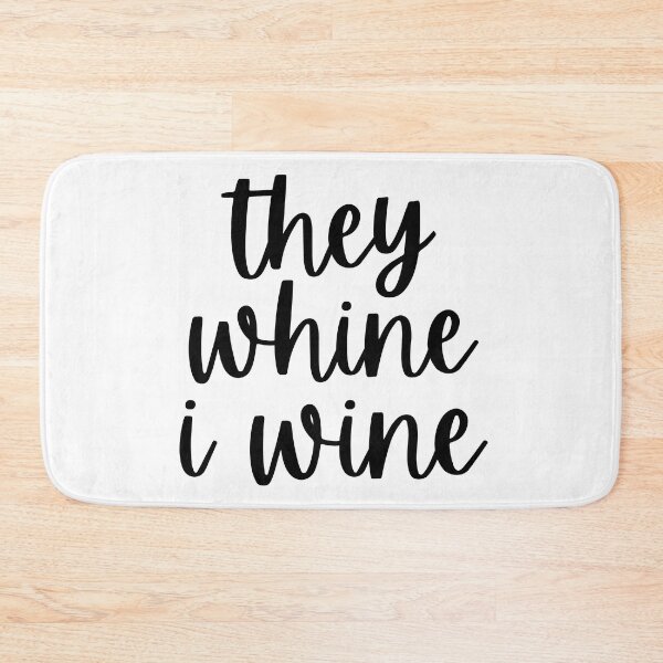 Item preview, They Whine I Wine. Funny Wine Lover Mom Saying designed and sold by That Cheeky Tee.