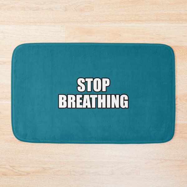 Item preview, STOP BREATHING   designed and sold by CascioleJared5.