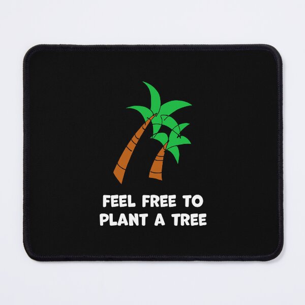 Item preview, Feel free to plant a tree designed and sold by Artstastic.