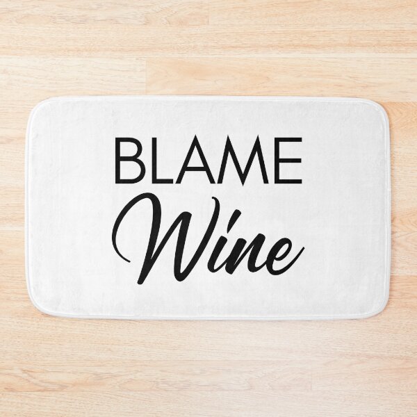 Item preview, Blame Wine. Funny Wine Lover Saying designed and sold by That Cheeky Tee.