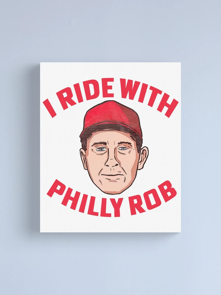 Official I ride with Philly Rob Philadelphia Phillies shirt, hoodie,  sweater, long sleeve and tank top