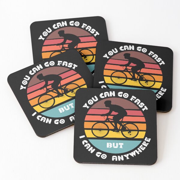 Item preview, YOU CAN GO FAST BUT I CAN GO ANYWHERE. CYCLIST LOVER designed and sold by DanaMire.
