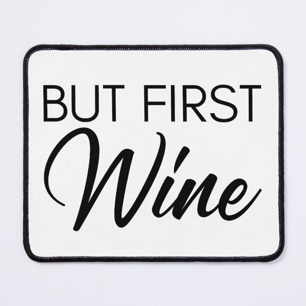 Item preview, But First Wine. Funny Wine Lover Saying designed and sold by That Cheeky Tee.