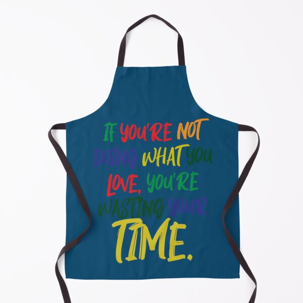 Item preview, If You_re Not Doing What You Love You_re Wasting Your Time designed and sold by MoodyDilysArt.