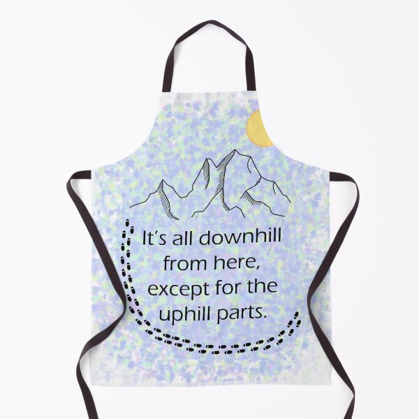 Item preview, It's all downhill from here, except for the uphill parts designed and sold by designsbyted.