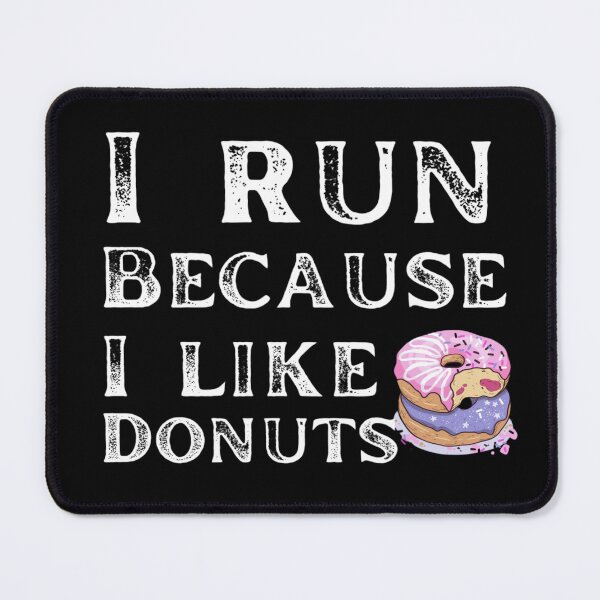 Item preview,  I Run Because I Like Donuts Day Meme designed and sold by Nero9o.