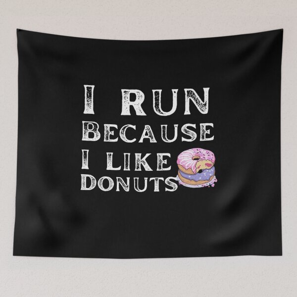 Item preview,  I Run Because I Like Donuts Day Meme designed and sold by Nero9o.