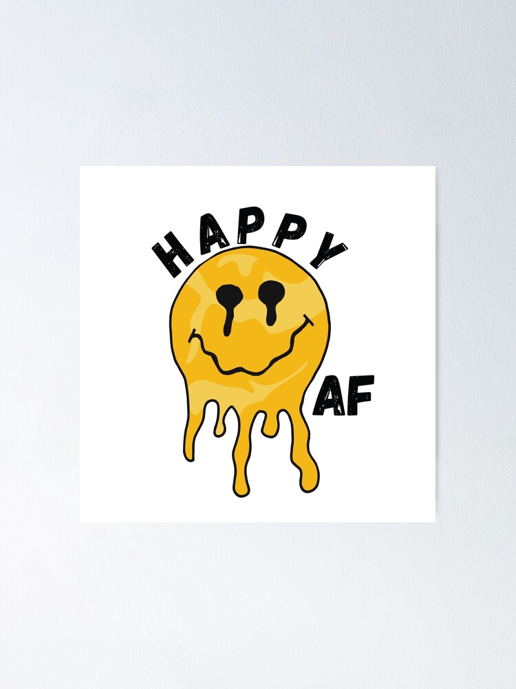 "Acid Smiley Face Happy AF Yellow" Poster for Sale by BossyCatHome