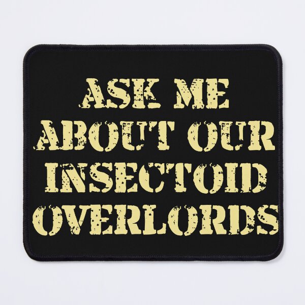 Item preview, ask me about our insectoid overlords designed and sold by SpiceDoc.