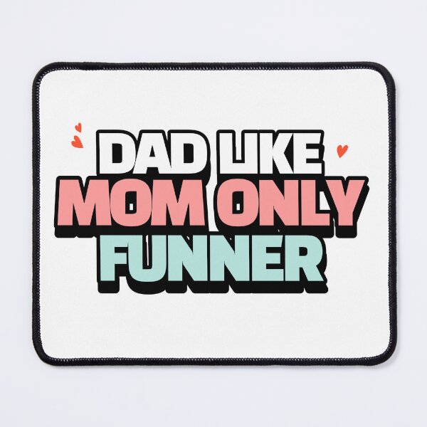Item preview, Dad Like Mom Only Funner designed and sold by UniverseStudio.