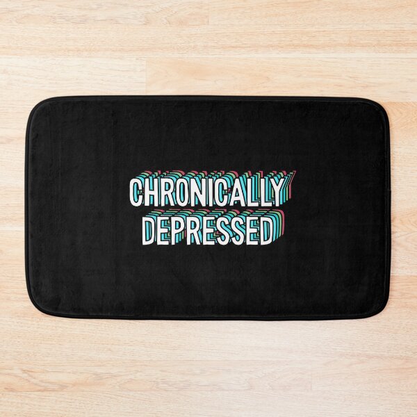 Item preview, chronically depressed designed and sold by everything4eva.