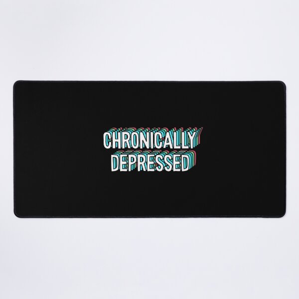 Item preview, chronically depressed designed and sold by everything4eva.
