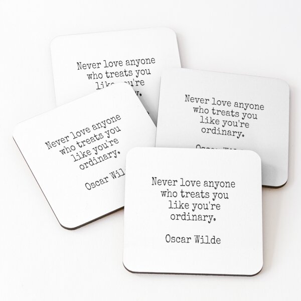 Item preview, Never love anyone who treats you like you're ordinary - Oscar Wilde designed and sold by Inspirationmotivation.