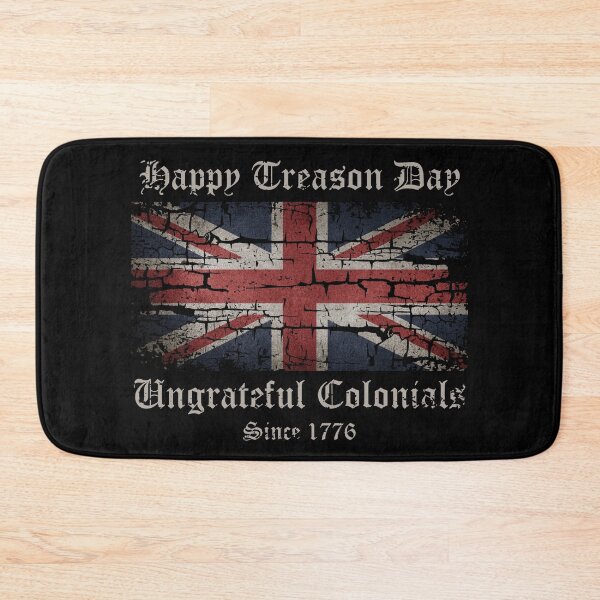 Item preview, Happy Treason Day Ungrateful Colonials | Funny 4th of July, Independence day designed and sold by GPODdesign.