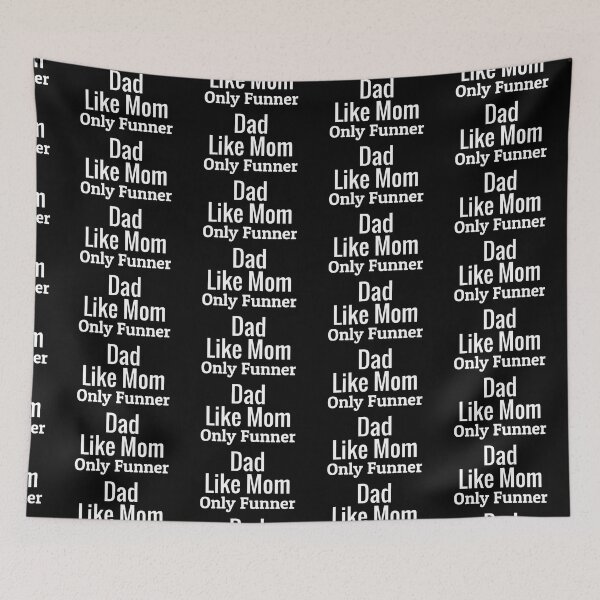 Item preview, Dad Like Mom Only Funner designed and sold by UniverseStudio.