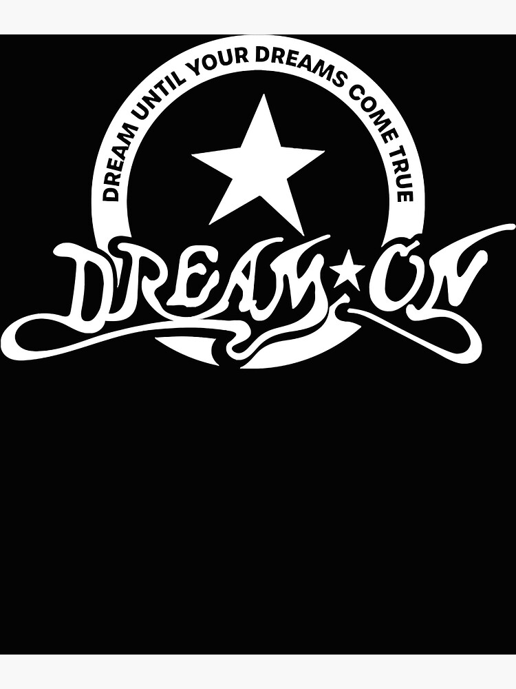 Aerosmith Dream On Dream Until Your Dreams Come True Poster For