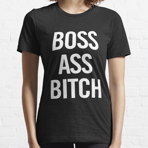 The Boss Bitch T-Shirts | LookHUMAN