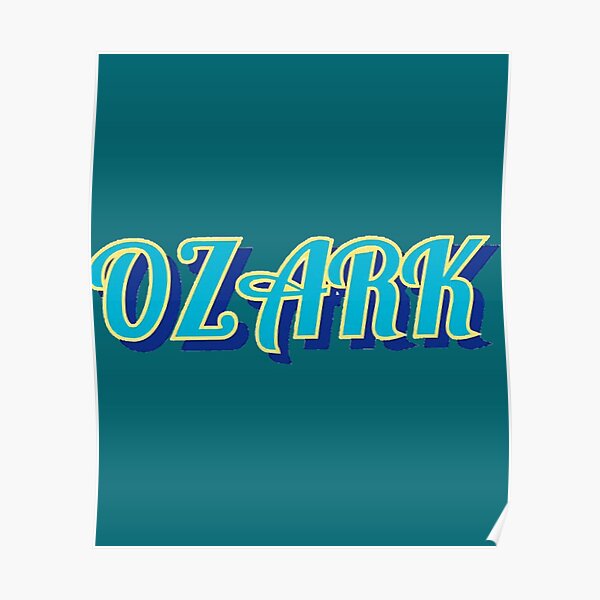 Ozark Logo Poster For Sale By Howardmolly Redbubble