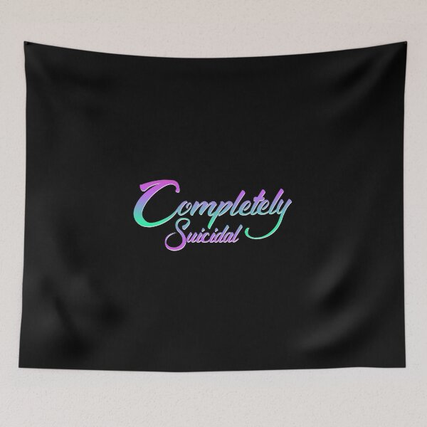 Item preview, Completely Suicidal designed and sold by everything4eva.