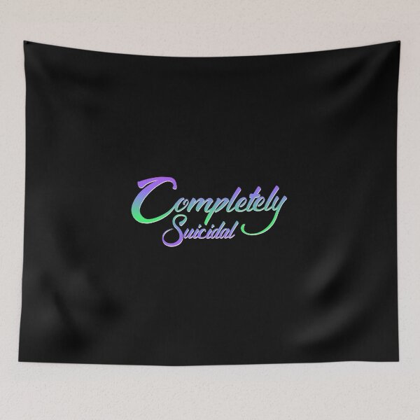 Item preview, Completely Suicidal designed and sold by everything4eva.