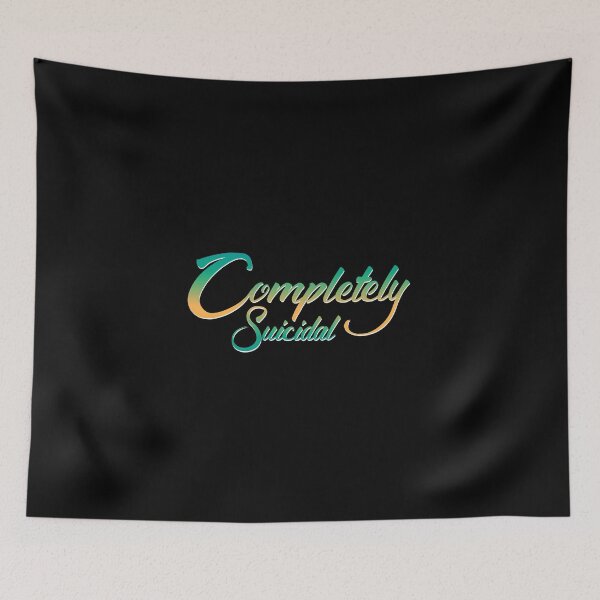 Item preview, Completely Suicidal designed and sold by everything4eva.