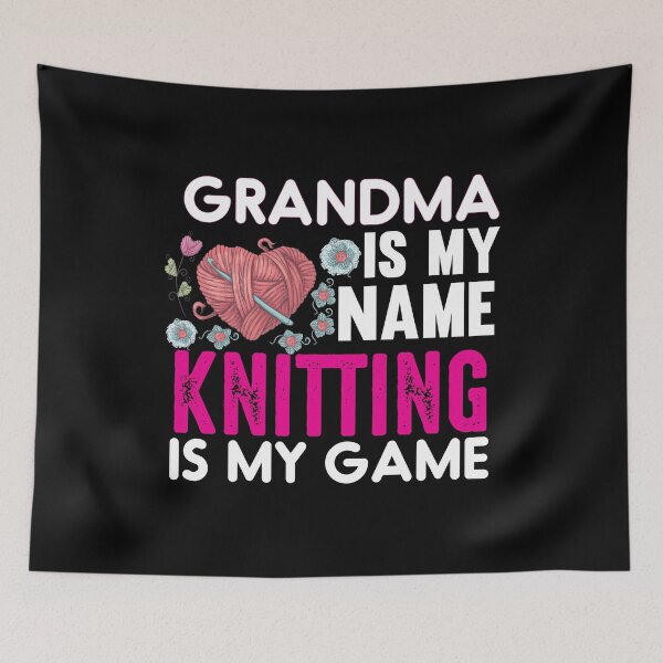 Item preview, Grandma Is My Name Knitting Is My Game Cute Funny Distressed Sarcastic Grandma Saying Design Idea For Knitting Lovers Grandmothers designed and sold by Prince - Bestseller ★★★★★.