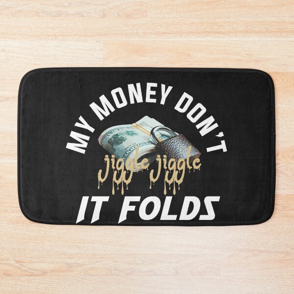 Item preview, My money don't jiggle jiggle it folds designed and sold by Best-Designers.