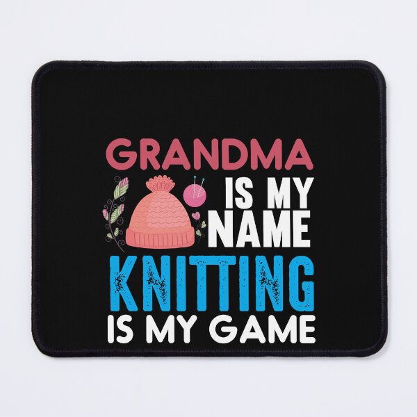 Item preview, Grandma Is My Name Knitting Is My Game Cute Funny Distressed Sarcastic Grandma Saying Design Idea For Knitting Lovers Grandmothers designed and sold by Prince - Bestseller ★★★★★.