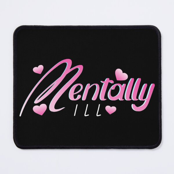 Item preview, Mentally ill designed and sold by everything4eva.