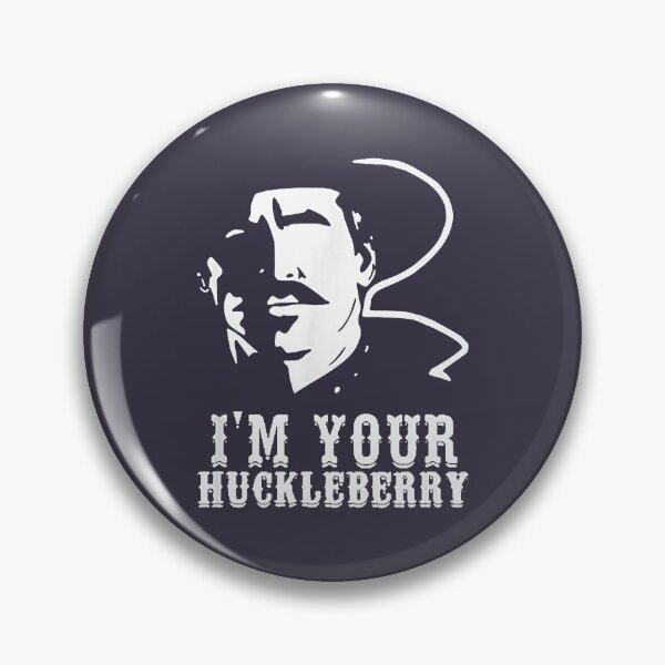 Item preview, Proud  johnny ringo movie quote Copy of Mens Best  Your Huckleberry Vintage Cowboy Say When designed and sold by RossDixon126.