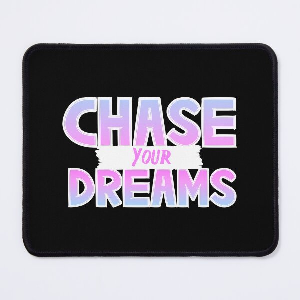 Item preview, CHASE YOUR DREAMS designed and sold by everything4eva.