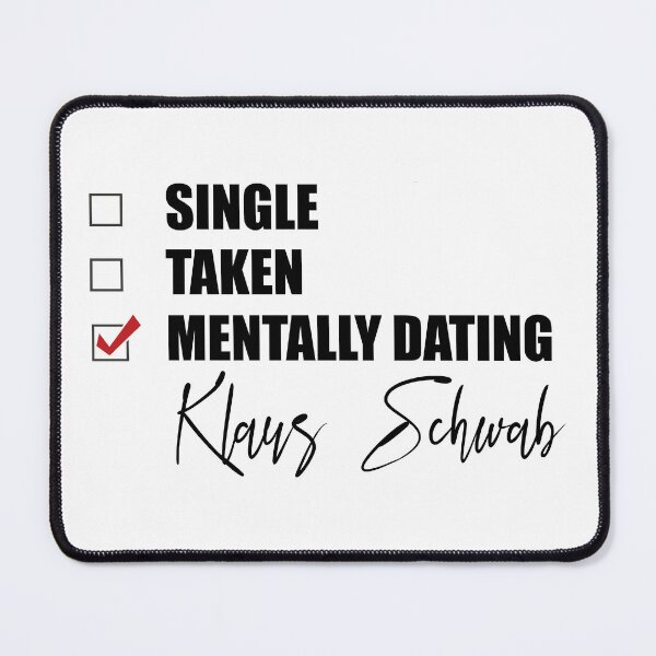 Item preview, Mentally Dating Klaus Schwab designed and sold by Bend-The-Trendd.